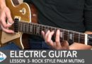 Electric Guitar Lesson 3 – Rock Style Palm Mutes